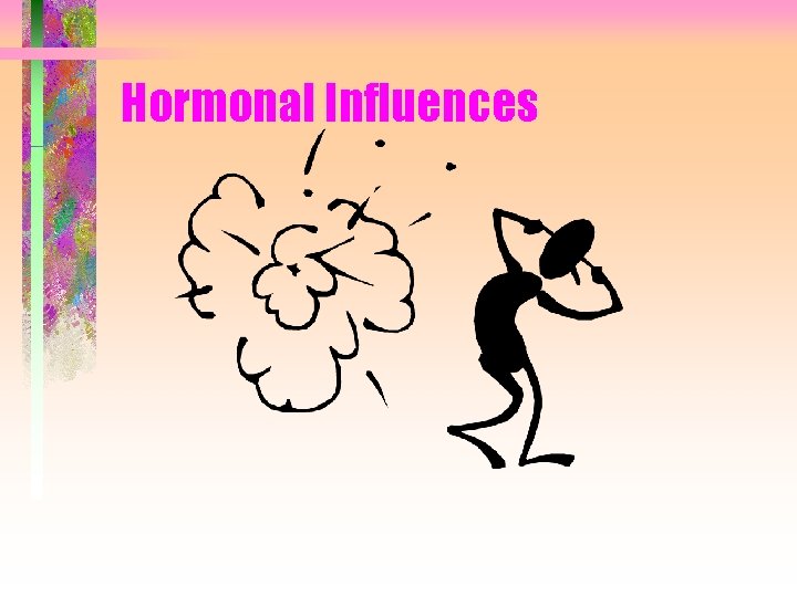 Hormonal Influences 