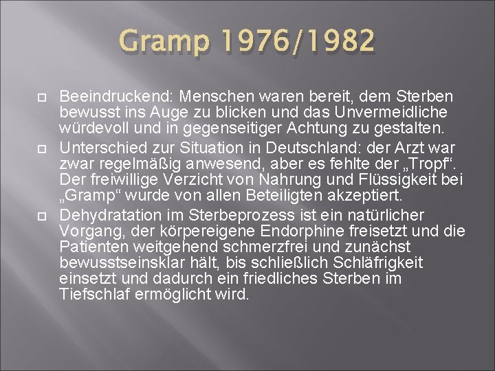 Gramp 1976/1982 Beeindruckend: Menschen waren bereit, dem Sterben bewusst ins Auge zu blicken und