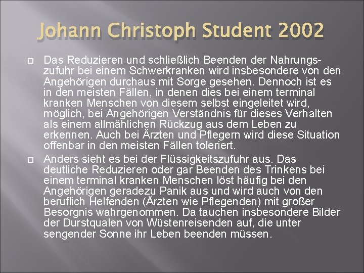 Johann Christoph Student 2002 Das Reduzieren und schließlich Beenden der Nahrungszufuhr bei einem Schwerkranken