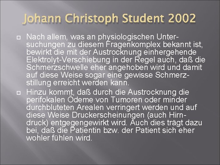 Johann Christoph Student 2002 Nach allem, was an physiologischen Untersuchungen zu diesem Fragenkomplex bekannt