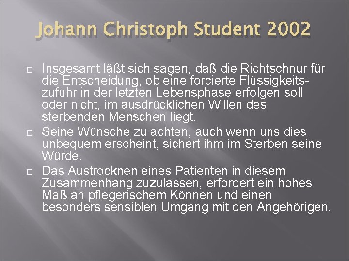 Johann Christoph Student 2002 Insgesamt läßt sich sagen, daß die Richtschnur für die Entscheidung,