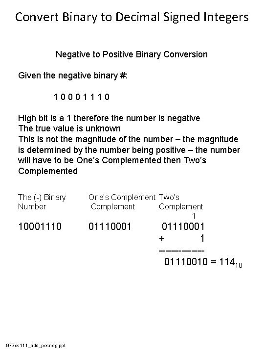 Convert Binary to Decimal Signed Integers Negative to Positive Binary Conversion Given the negative