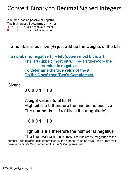 Convert Binary to Decimal Signed Integers A number can be positive or negative The