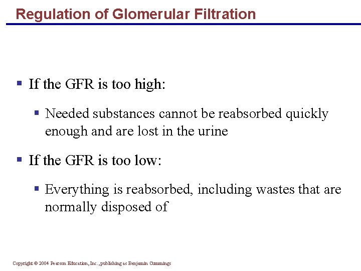 Regulation of Glomerular Filtration § If the GFR is too high: § Needed substances