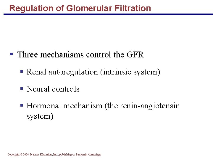 Regulation of Glomerular Filtration § Three mechanisms control the GFR § Renal autoregulation (intrinsic