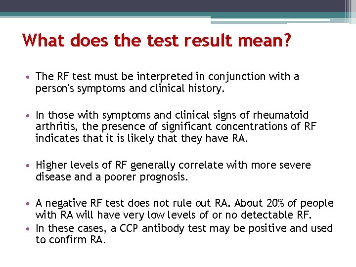 What does the test result mean? • The RF test must be interpreted in What does the test result mean? • The RF test must be interpreted in