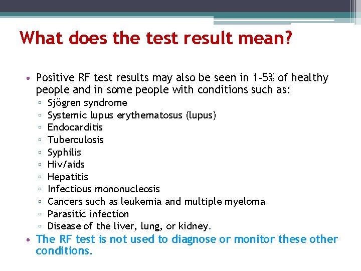What does the test result mean? • Positive RF test results may also be