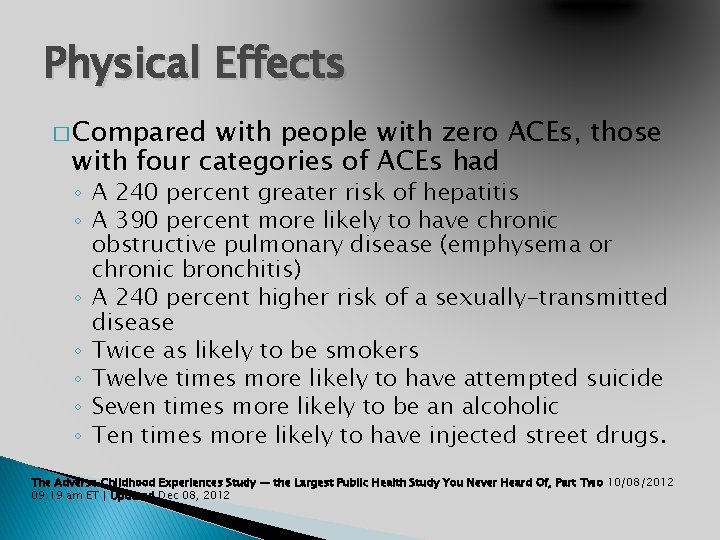 Physical Effects � Compared with people with zero ACEs, those with four categories of