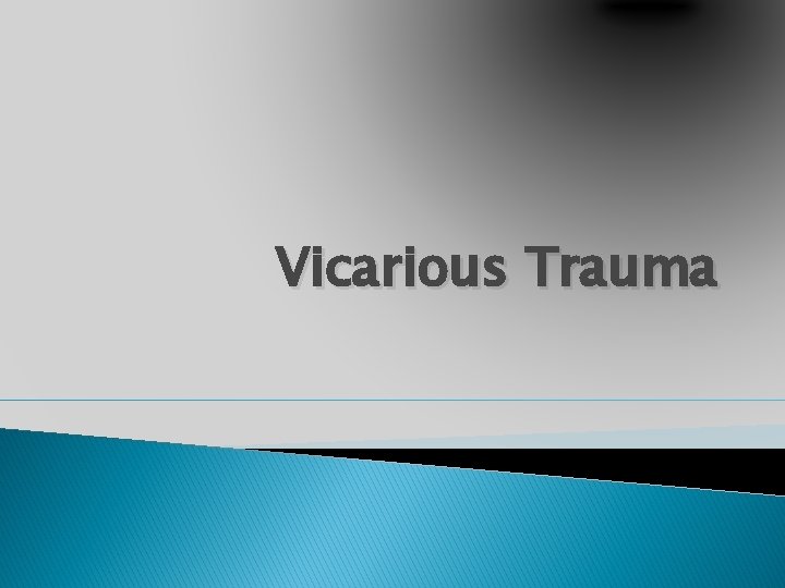 Vicarious Trauma 