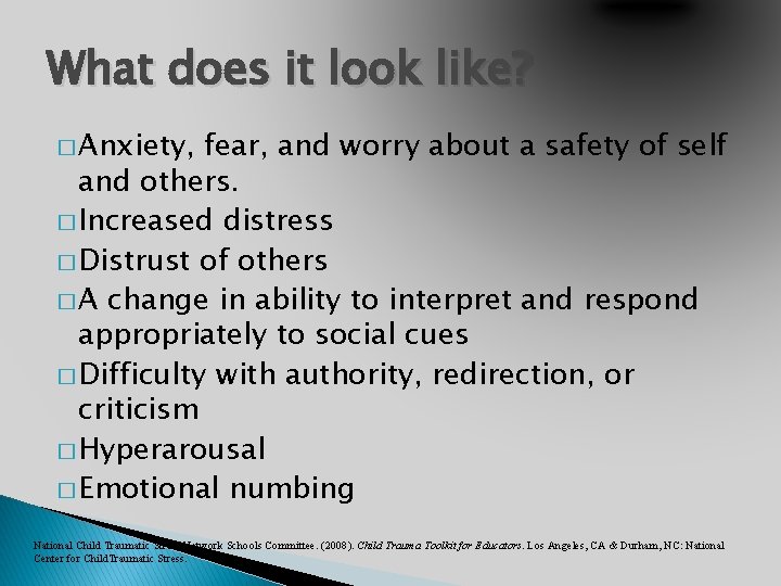 What does it look like? � Anxiety, fear, and worry about a safety of