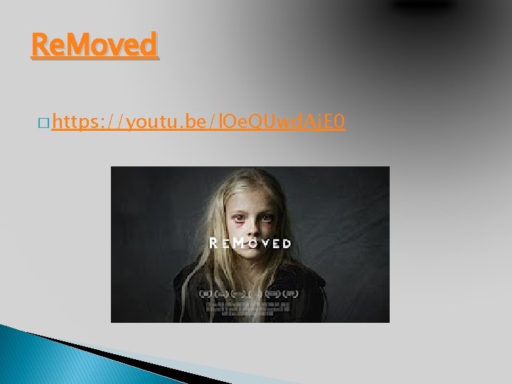 Re. Moved � https: //youtu. be/l. Oe. QUwd. Aj. E 0 