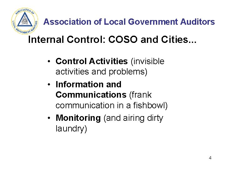 Association of Local Government Auditors Internal Control: COSO and Cities. . . • Control