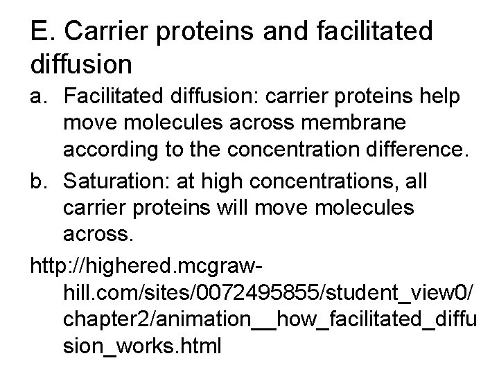E. Carrier proteins and facilitated diffusion a. Facilitated diffusion: carrier proteins help move molecules
