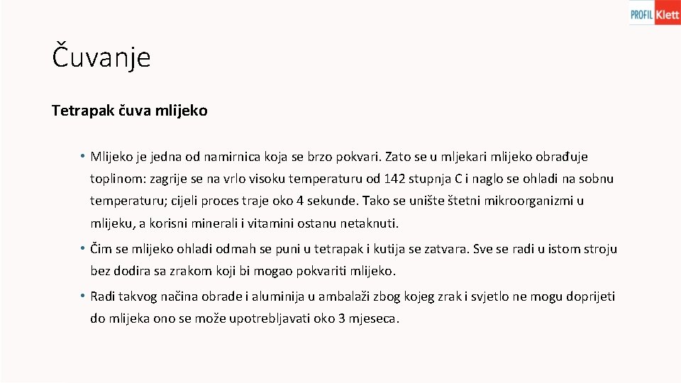 Čuvanje Tetrapak čuva mlijeko • Mlijeko je jedna od namirnica koja se brzo pokvari.