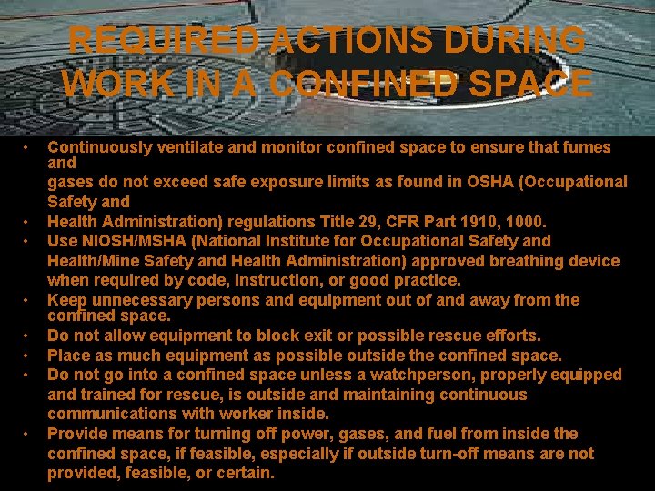 REQUIRED ACTIONS DURING WORK IN A CONFINED SPACE • • Continuously ventilate and monitor