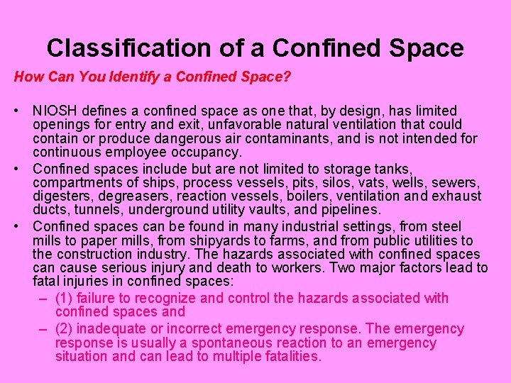 Classification of a Confined Space How Can You Identify a Confined Space? • NIOSH