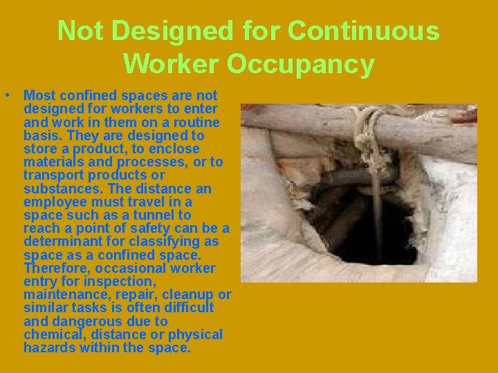Not Designed for Continuous Worker Occupancy • Most confined spaces are not designed for