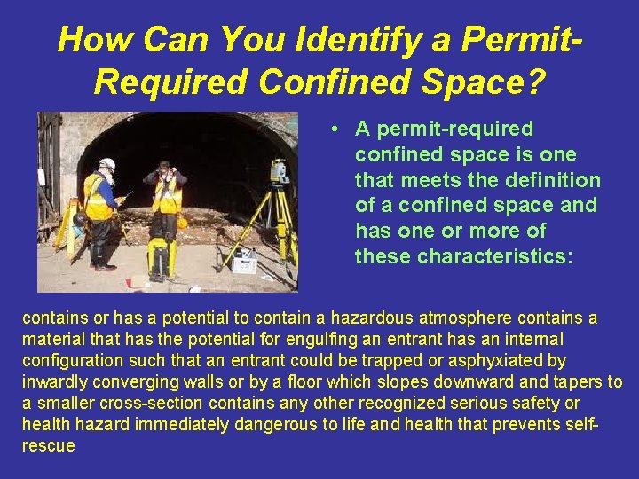 How Can You Identify a Permit. Required Confined Space? • A permit-required confined space