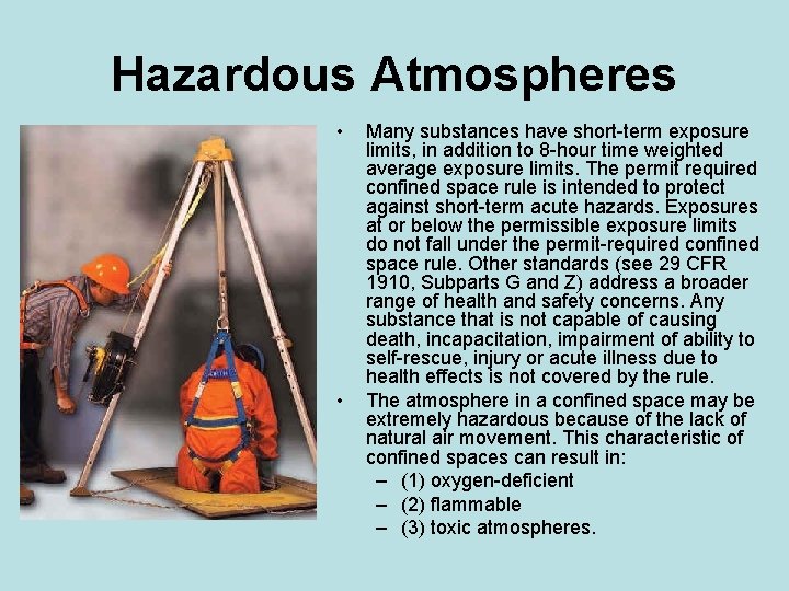 Hazardous Atmospheres • • Many substances have short-term exposure limits, in addition to 8