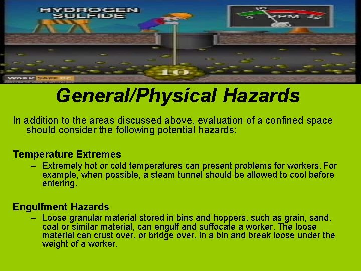 General/Physical Hazards In addition to the areas discussed above, evaluation of a confined space