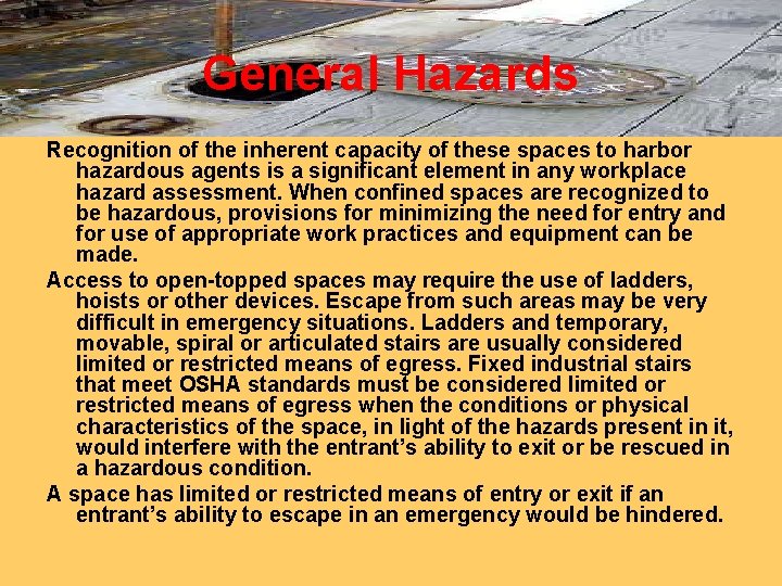 General Hazards Recognition of the inherent capacity of these spaces to harbor hazardous agents