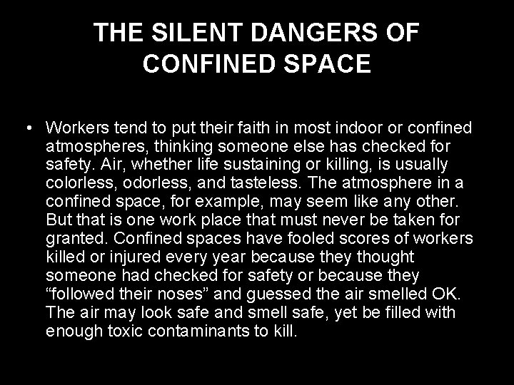 THE SILENT DANGERS OF CONFINED SPACE • Workers tend to put their faith in