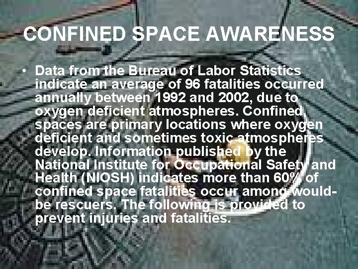 CONFINED SPACE AWARENESS • Data from the Bureau of Labor Statistics indicate an average