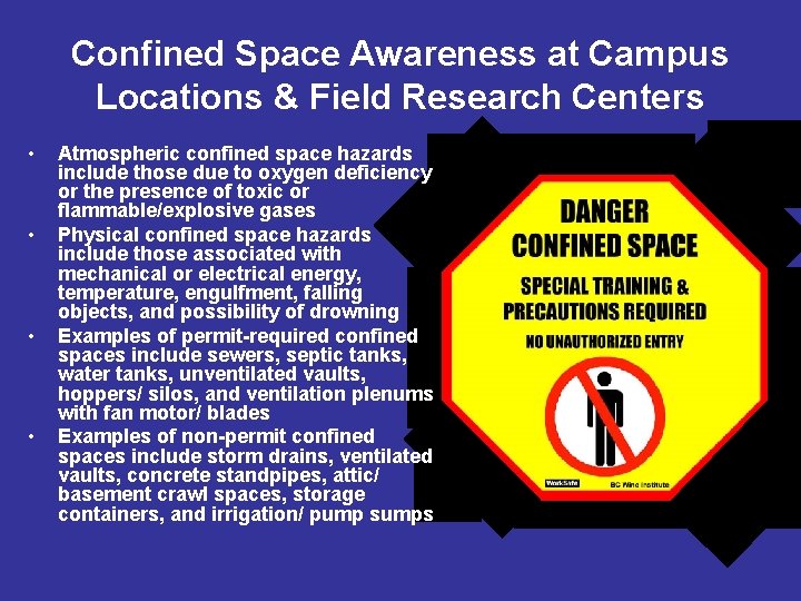 Confined Space Awareness at Campus Locations & Field Research Centers • • Atmospheric confined