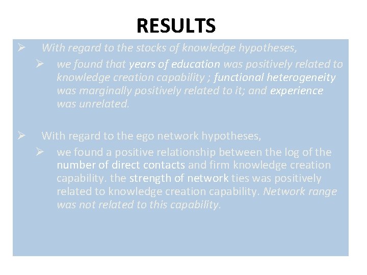 RESULTS Ø With regard to the stocks of knowledge hypotheses, Ø we found that