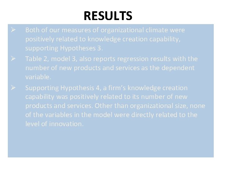 RESULTS Ø Ø Ø Both of our measures of organizational climate were positively related