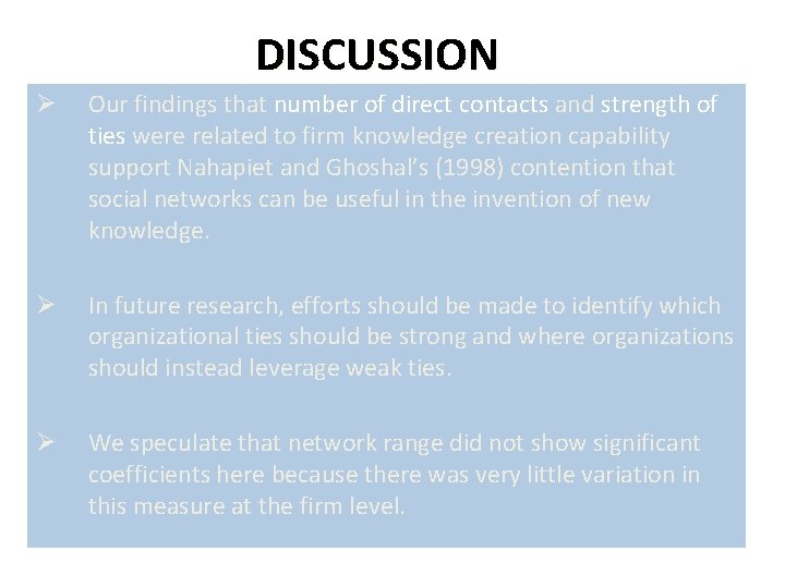 DISCUSSION Ø Our findings that number of direct contacts and strength of ties were