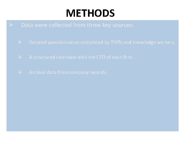 METHODS Ø Data were collected from three key sources: Ø Detailed questionnaires completed by