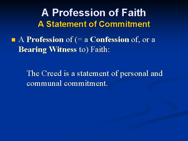 A Profession of Faith A Statement of Commitment n A Profession of (= a
