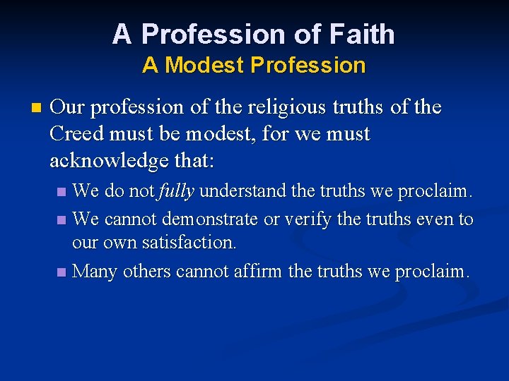 A Profession of Faith A Modest Profession n Our profession of the religious truths