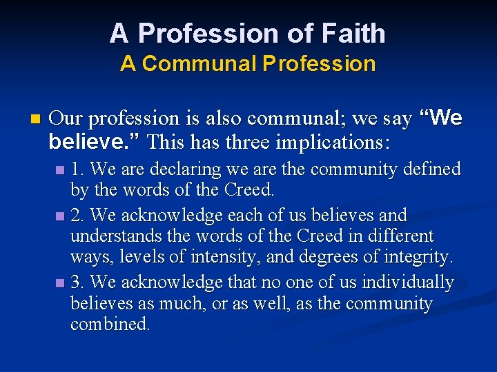 A Profession of Faith A Communal Profession n Our profession is also communal; we