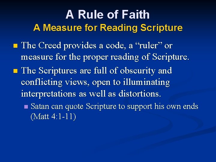 A Rule of Faith A Measure for Reading Scripture The Creed provides a code,