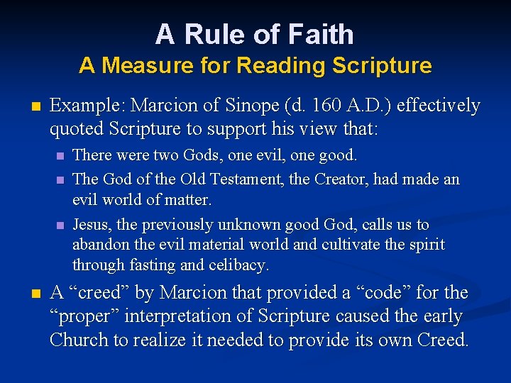 A Rule of Faith A Measure for Reading Scripture n Example: Marcion of Sinope