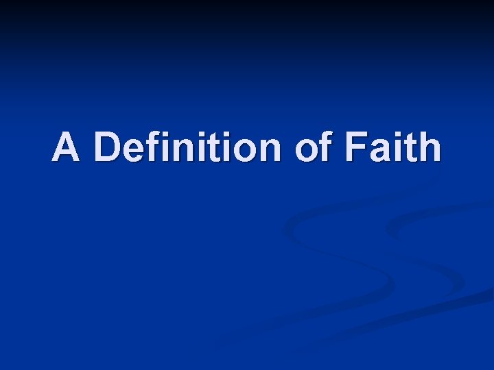 A Definition of Faith 