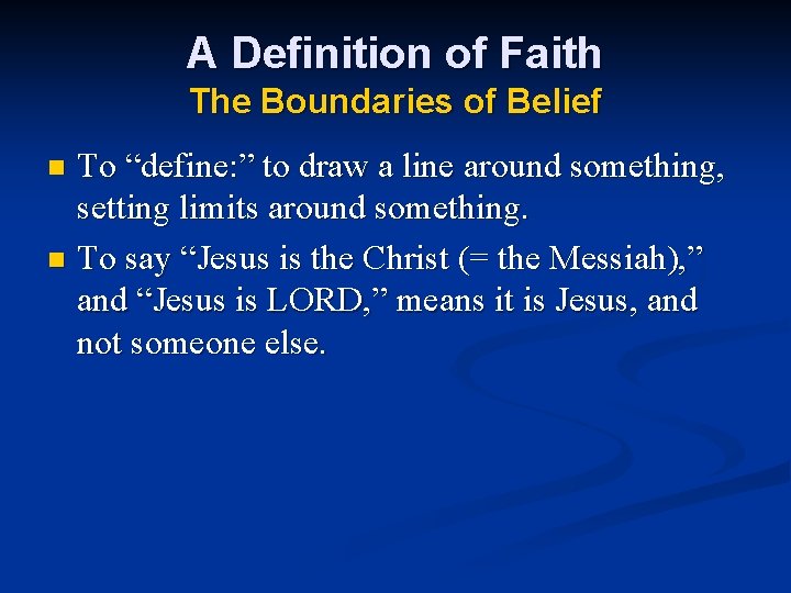 A Definition of Faith The Boundaries of Belief To “define: ” to draw a