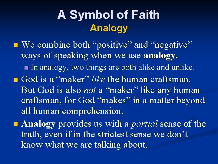 A Symbol of Faith Analogy n We combine both “positive” and “negative” ways of