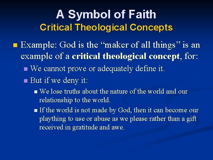 A Symbol of Faith Critical Theological Concepts n Example: God is the “maker of