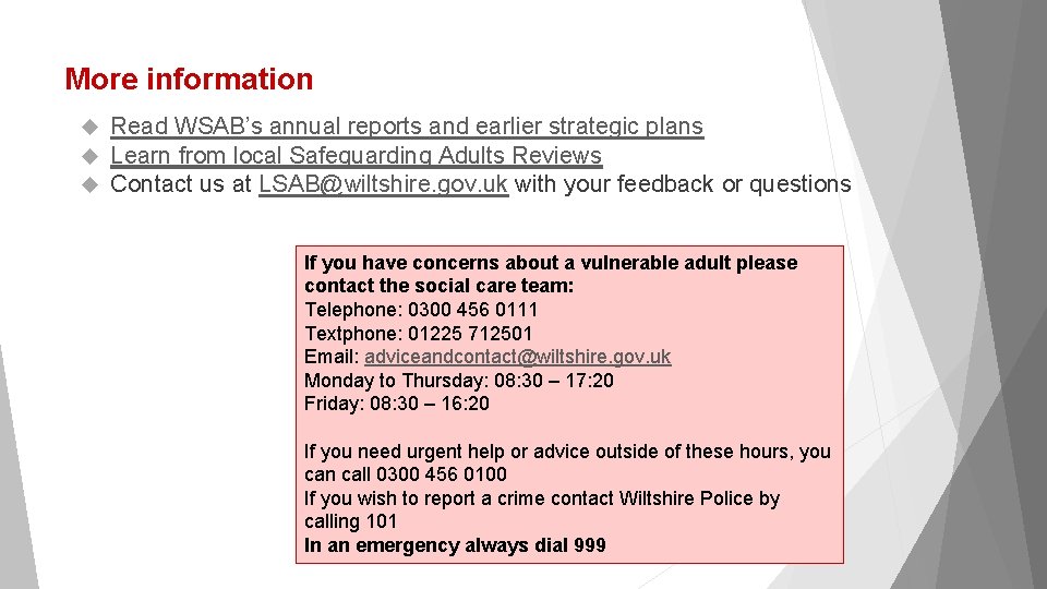 More information Read WSAB’s annual reports and earlier strategic plans Learn from local Safeguarding