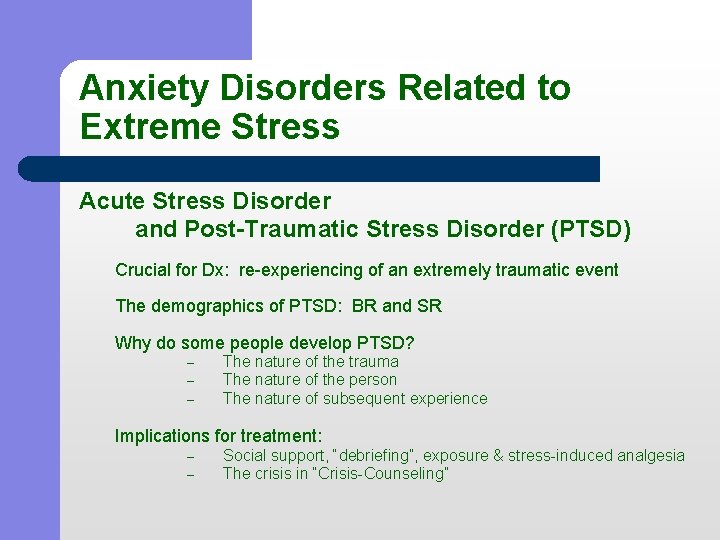 Anxiety Disorders Related to Extreme Stress Acute Stress Disorder and Post-Traumatic Stress Disorder (PTSD)