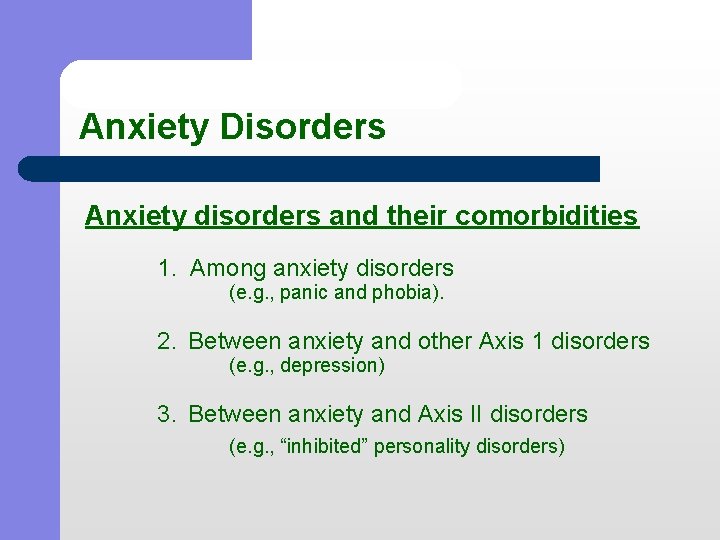 Anxiety Disorders Anxiety disorders and their comorbidities 1. Among anxiety disorders (e. g. ,