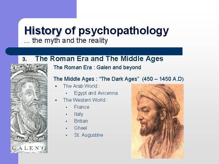 History of psychopathology History. . . the myth and the reality 3. The Roman