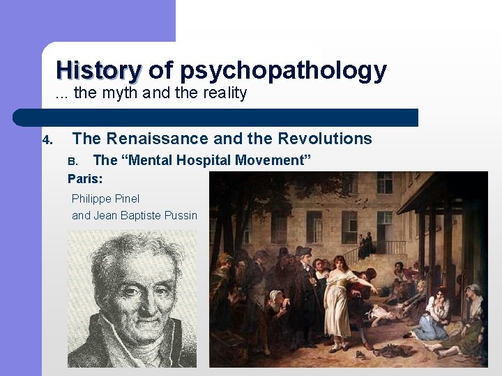 History of psychopathology History. . . the myth and the reality 4. The Renaissance