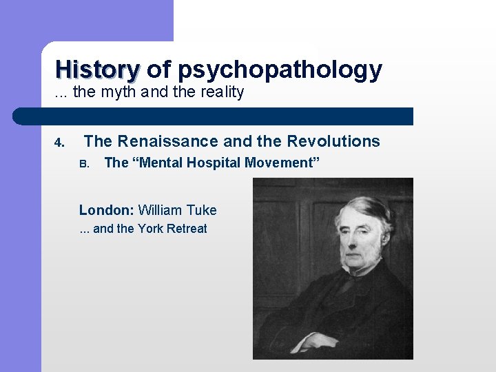 History of psychopathology History. . . the myth and the reality 4. The Renaissance