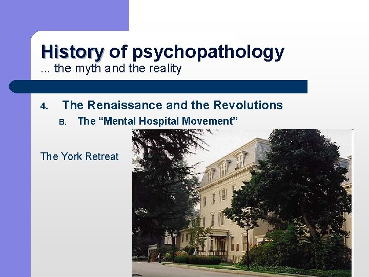 History of psychopathology History. . . the myth and the reality 4. The Renaissance