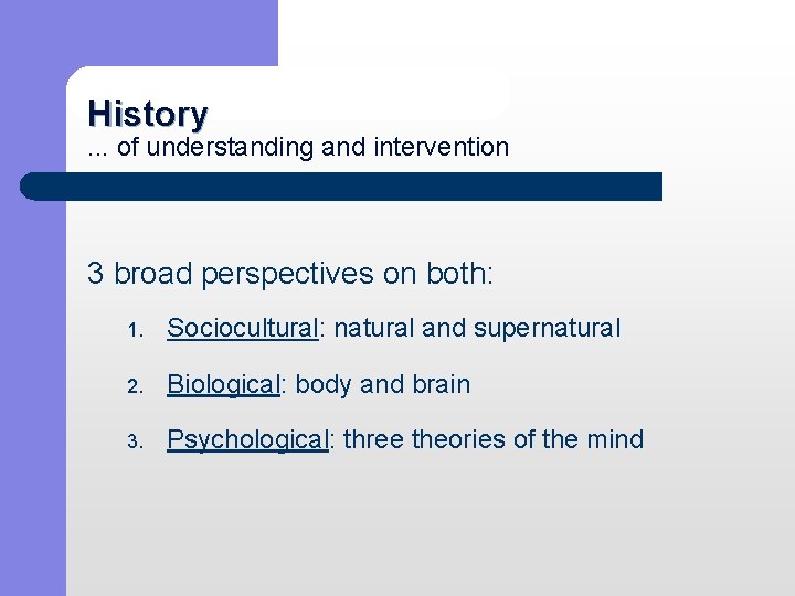History . . . of understanding and intervention 3 broad perspectives on both: 1.