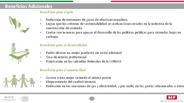 Beneficios Adicionales Beneficios para el país • • • Reducción de emisiones de gases